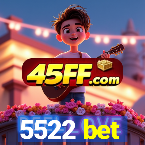 5522 bet